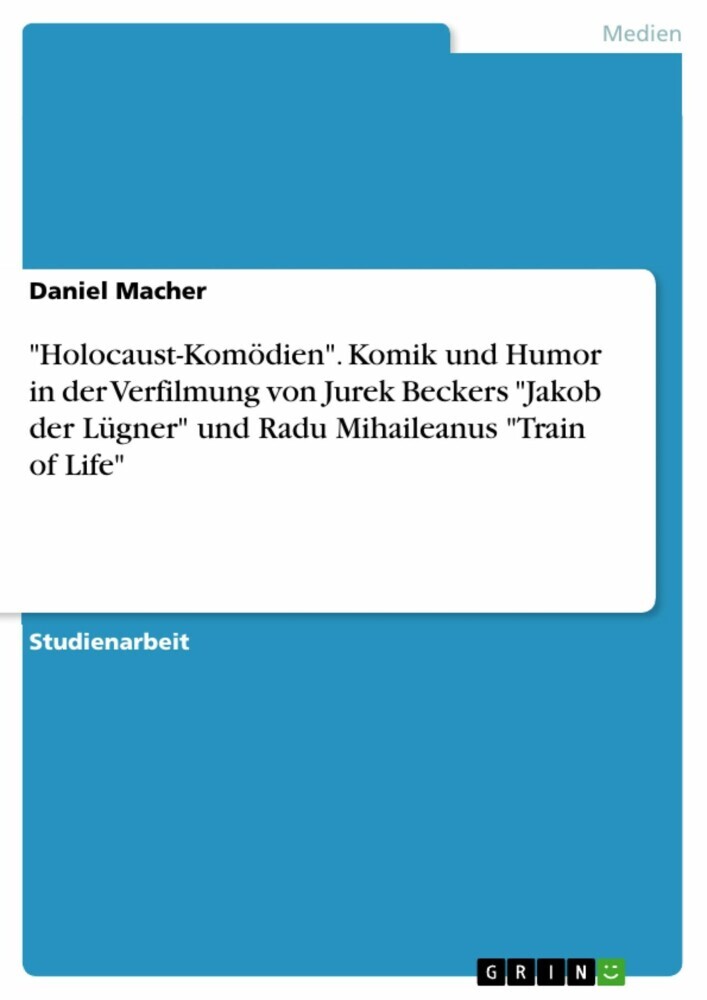 'Holocaust-Komödien'. Komik und Humor in der Verfilmung von Jurek Beckers 'Jakob der Lügner' und Radu Mihaileanus 'Train of Life' main product photo