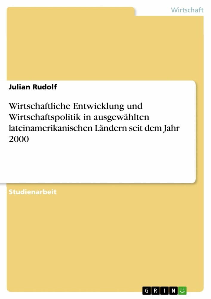 Wirtschaftliche Entwicklung und Wirtschaftspolitik in ausgewählten lateinamerikanischen Ländern seit dem Jahr 2000 main product photo