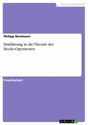 Einführung in die Theorie der Hecke-Operatoren