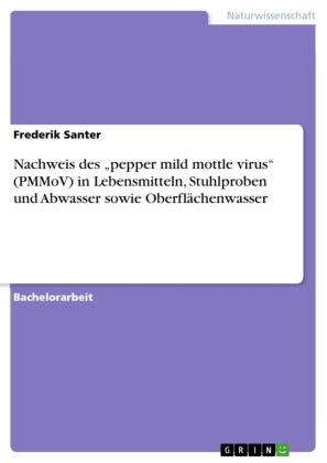 Nachweis des 'pepper mild mottle virus' (PMMoV) in Lebensmitteln, Stuhlproben und Abwasser sowie Oberflächenwasser