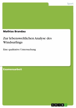 Zur lebensweltlichen Analyse des Windsurfings