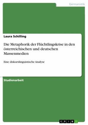 Die Metaphorik der Flüchtlingskrise in den österreichischen und deutschen Massenmedien