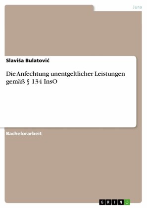 Die Anfechtung unentgeltlicher Leistungen gemäß 134 InsO