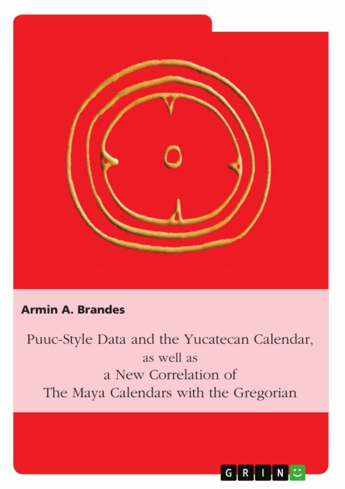 Puuc-Style Data and the Yucatecan Calendar as well as a New Correlation of the Maya Calendars with the Gregorian main product photo