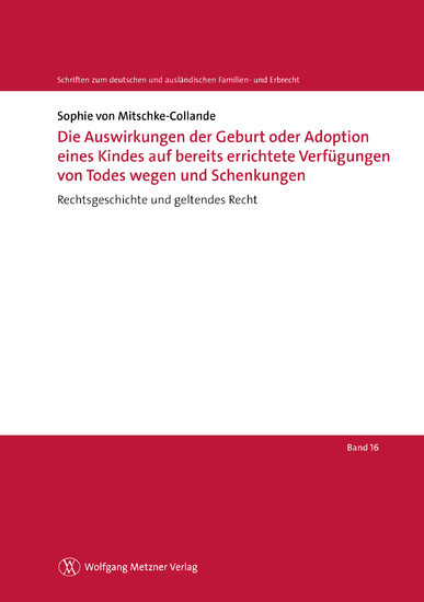 Die Auswirkungen der Geburt oder Adoption eines Kindes auf bereits errichtete Verfügungen von Todes wegen und Schenkungen main product photo