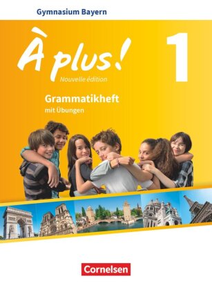 À plus ! - Französisch als 1. und 2. Fremdsprache - Bayern - Ausgabe 2017 - Band 1