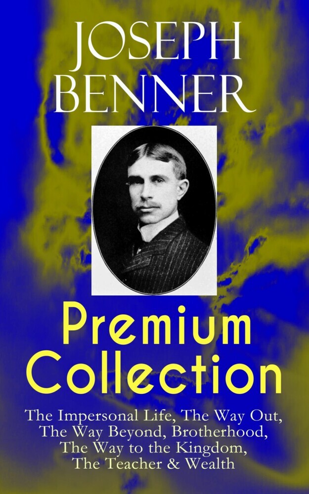 JOSEPH BENNER Premium Collection: The Impersonal Life, The Way Out, The Way Beyond, Brotherhood, The Way to the Kingdom, The Teacher & Wealth main product photo