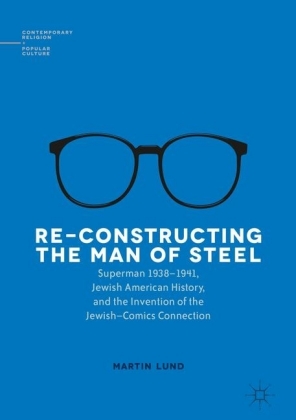 Re-Constructing the Man of Steel