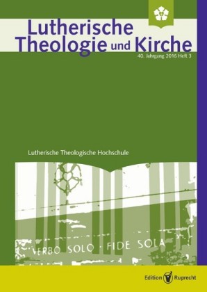 Lutherische Theologie und Kirche 3/2016 - Einzelkapitel