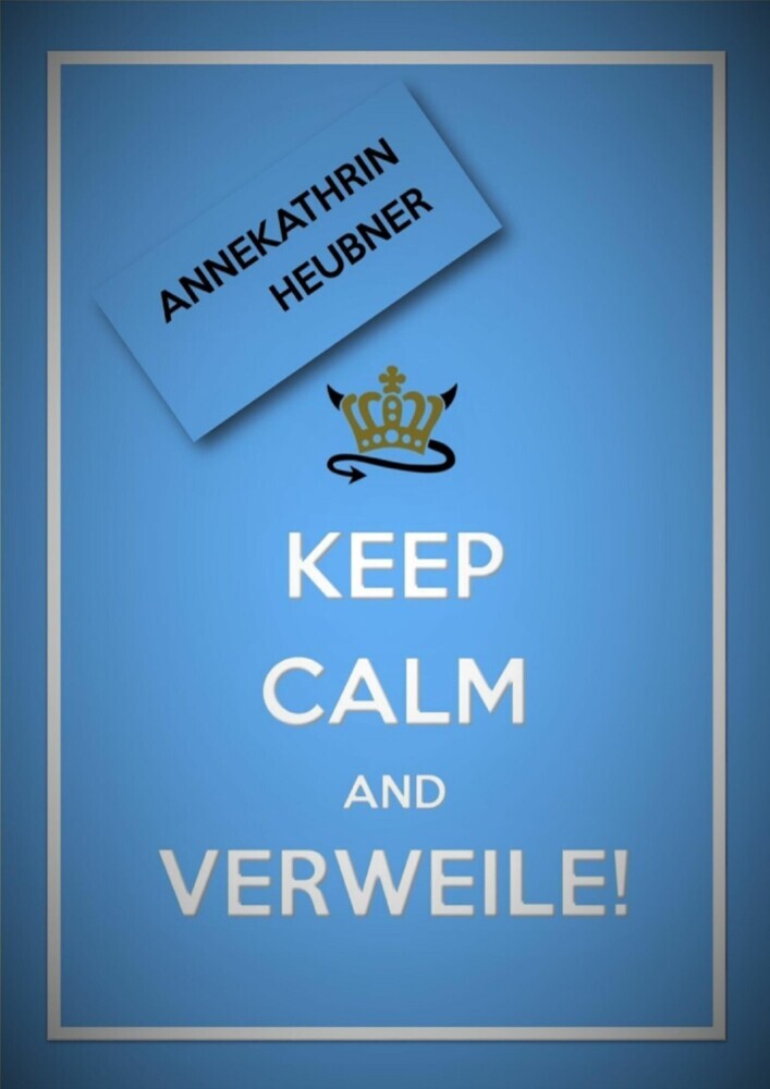Keep Calm And Verweile! main product photo