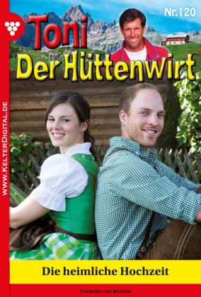 Toni der Hüttenwirt 120 - Heimatroman