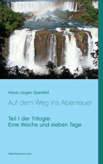 Eine Woche und sieben Tage - Auf dem Weg ins Abenteuer main product photo