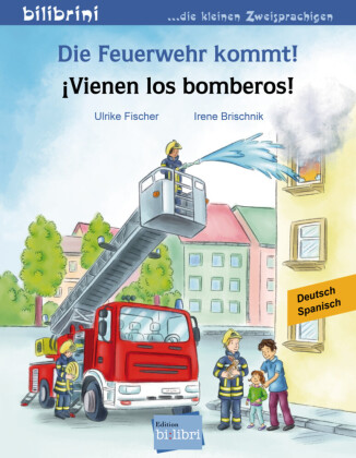 Die Feuerwehr kommt! (Deutsch-Spanisch)