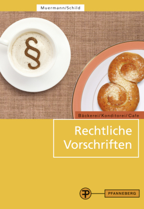 Rechtliche Vorschriften Bäckerei - Konditorei - Cafe