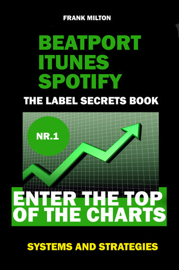 Beatport Itunes Spotify - The Label Secrets Book Enter The Top of The Charts main product photo