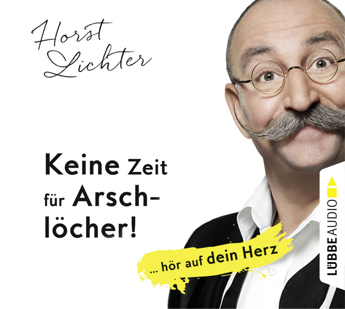 Keine Zeit für Arschlöcher!: ... hör auf dein Herz, 5 Audio-CDs main product photo
