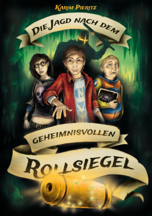 Die Jagd nach dem geheimnisvollen Rollsiegel - Jugendbuch ab 12 Jahren für Jungen und Mädchen (Fantasy-Reihe)