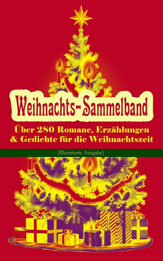 Weihnachts-Sammelband: Über 280 Romane, Erzählungen & Gedichte für die Weihnachtszeit (Illustrierte Ausgabe) main product photo