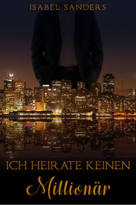 Ich heirate keinen Millionär