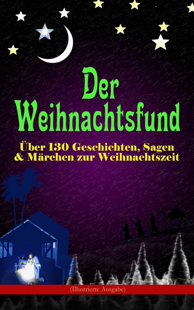 Der Weihnachtsfund: Über 130 Geschichten, Sagen & Märchen zur Weihnachtszeit (Illustrierte Ausgabe) main product photo