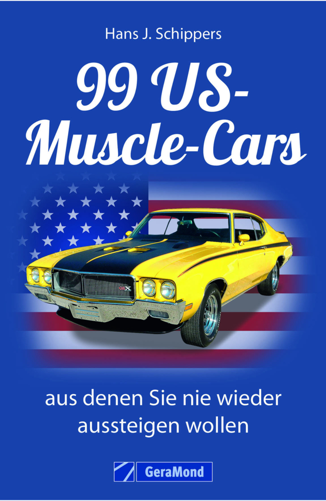 99 US-Muscle-Cars, aus denen Sie nie wieder aussteigen wollen main product photo