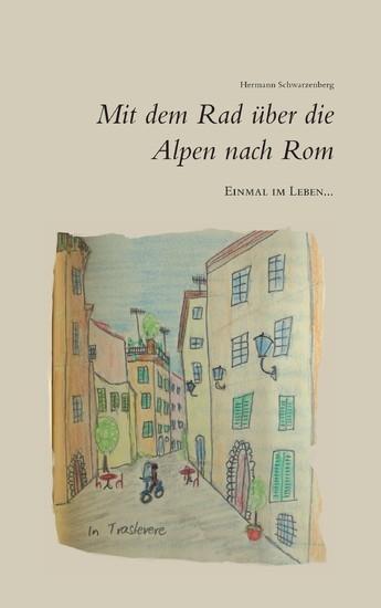 Einmal im Leben... mit dem Rad über die Alpen nach Rom main product photo