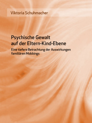 Psychische Gewalt auf der Eltern-Kind-Ebene
