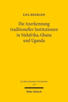 Die Anerkennung traditioneller Institutionen in Südafrika, Ghana und Uganda