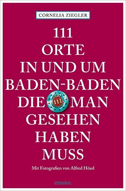 111 Orte in und um Baden-Baden, die man gesehen haben muss main product photo
