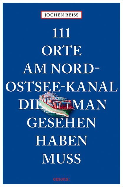 111 Orte am Nord-Ostsee-Kanal, die man gesehen haben muss main product photo