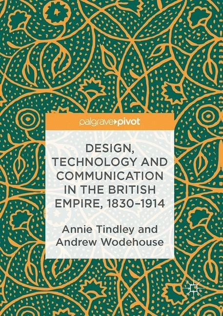 Design, Technology and Communication in the British Empire, 1830-1914 main product photo