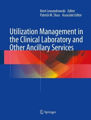 Utilization Management in the Clinical Laboratory and Other Ancillary Services