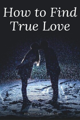 How to Find True Love