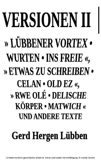 Versionen II ?" Lübbener Vortex - Wurten - Ins Freie "" Etwas zu schreiben - Celan - Old Ez ", " Rwe Olé - Delische Körper - Matwich " und andere Texte main product photo