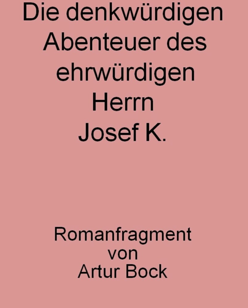 Die denkwürdigen Abenteuer des ehrwürdigen Herrn Josef K. main product photo