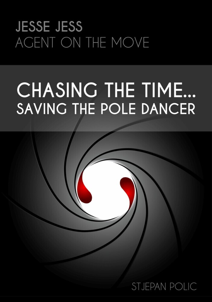 Jesse Jess - Agent on the move - Chasing the Time...Saving the Pole Dancer main product photo