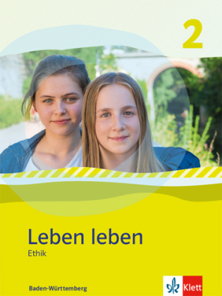 Leben leben 2. Ethik. Ausgabe Baden-Württemberg, m. 1 Beilage