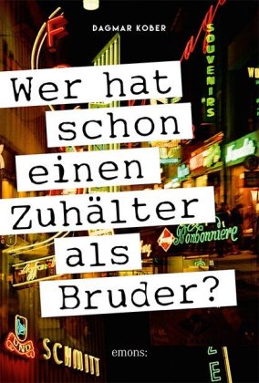 Wer hat schon einen Zuhälter als Bruder?