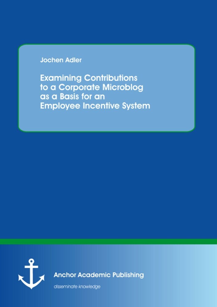 Examining Contributions to a Corporate Microblog as a Basis for an Employee Incentive System main product photo