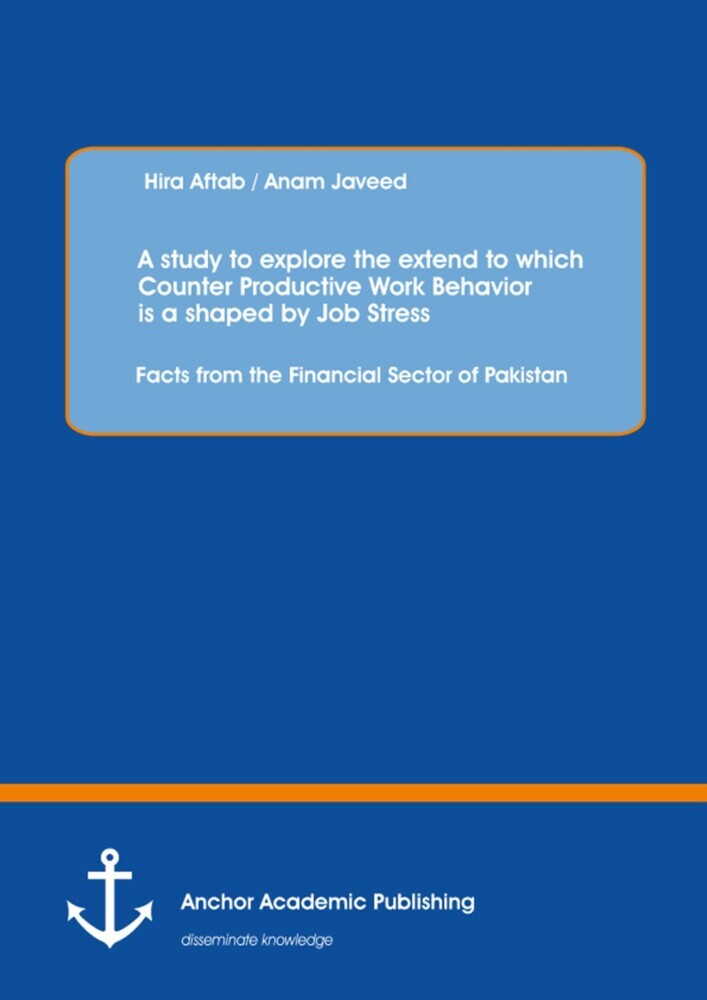 A study to explore the extend to which Counter Productive Work Behavior is a shaped by Job Stress: Facts from the Financial Sector of Pakistan main product photo