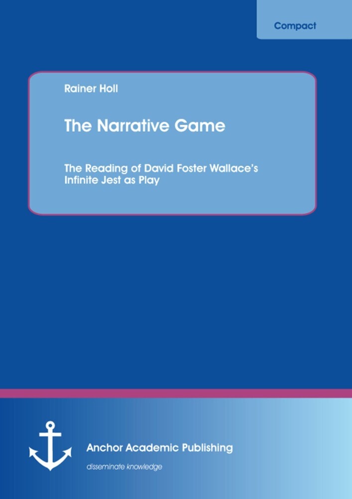 The Narrative Game: The Reading of David Foster Wallace's Infinite Jest as Play main product photo