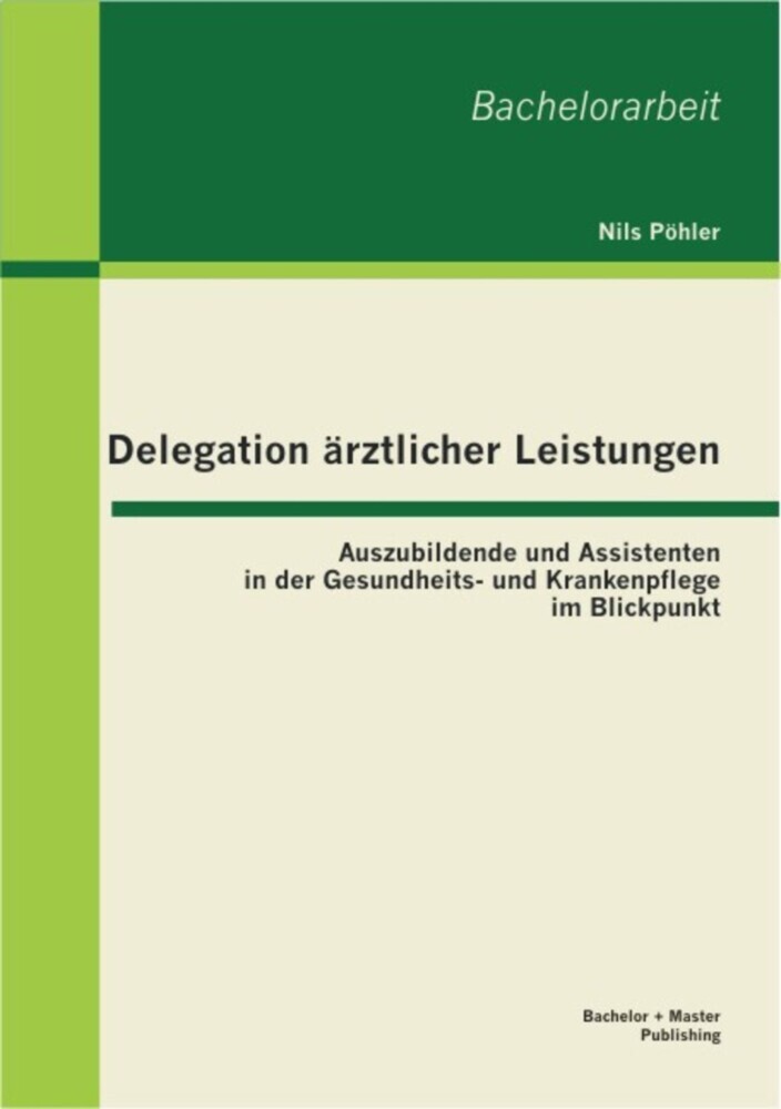 Delegation ärztlicher Leistungen: Auszubildende und Assistenten in der Gesundheits- und Krankenpflege im Blickpunkt main product photo
