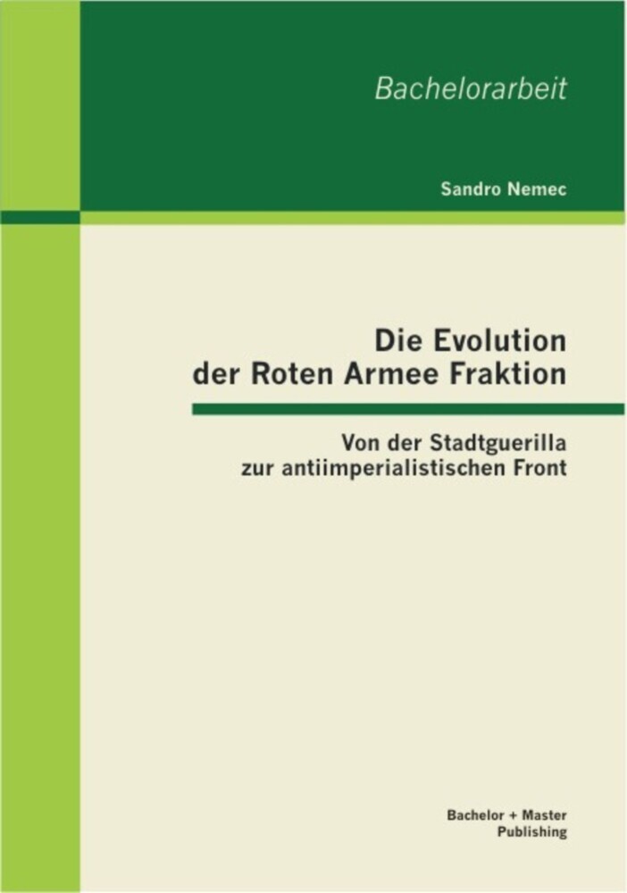 Die Evolution der Roten Armee Fraktion: Von der Stadtguerilla zur antiimperialistischen Front main product photo