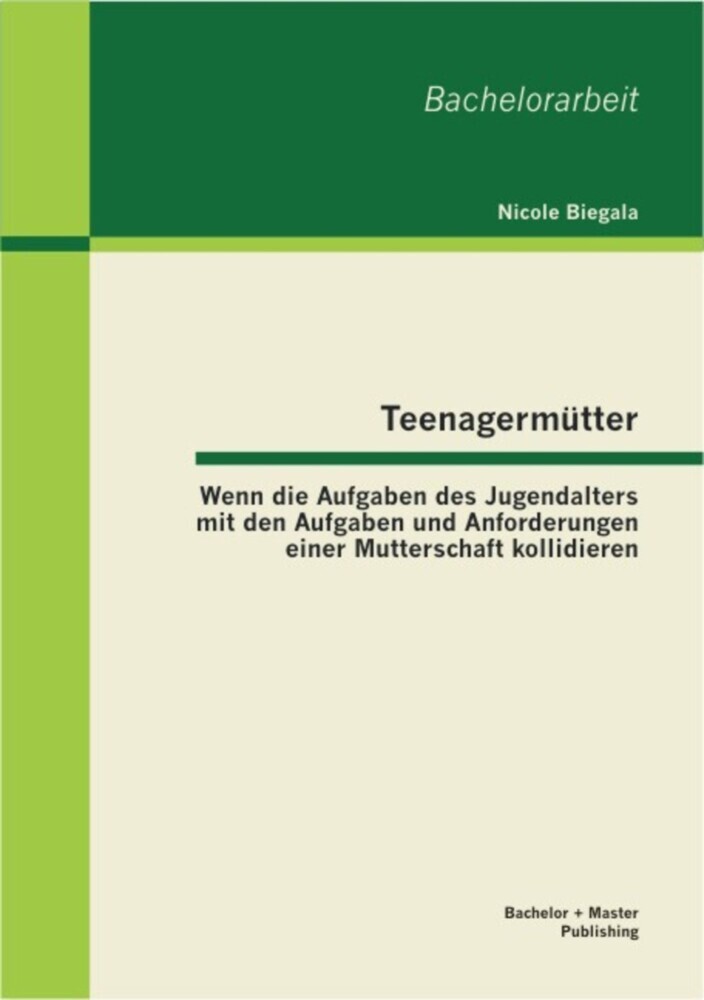 Teenagermütter: Wenn die Aufgaben des Jugendalters mit den Aufgaben und Anforderungen einer Mutterschaft kollidieren main product photo