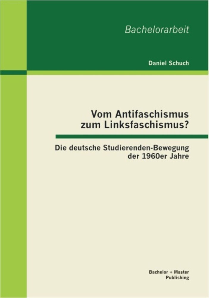 Vom Antifaschismus zum Linksfaschismus? Die deutsche Studierenden-Bewegung der 1960er Jahre main product photo