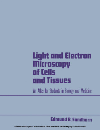 Light and Electron Microscopy of Cells and Tissues
