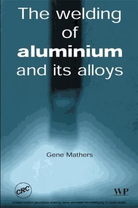 The Welding of Aluminium and Its Alloys