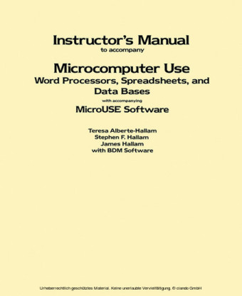 Instructor's Manual to Accompany Microcomputer Use: Word Processors, Spreadsheets, and Data Bases with Accompanying MicroUSE Software