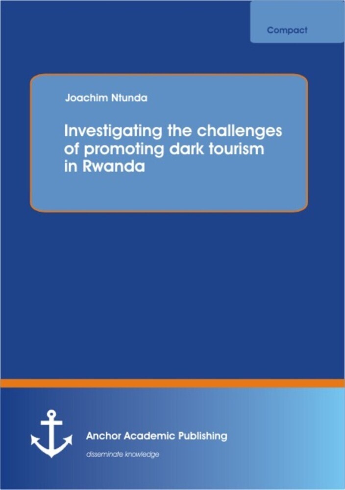 Investigating the challenges of promoting dark tourism in Rwanda main product photo