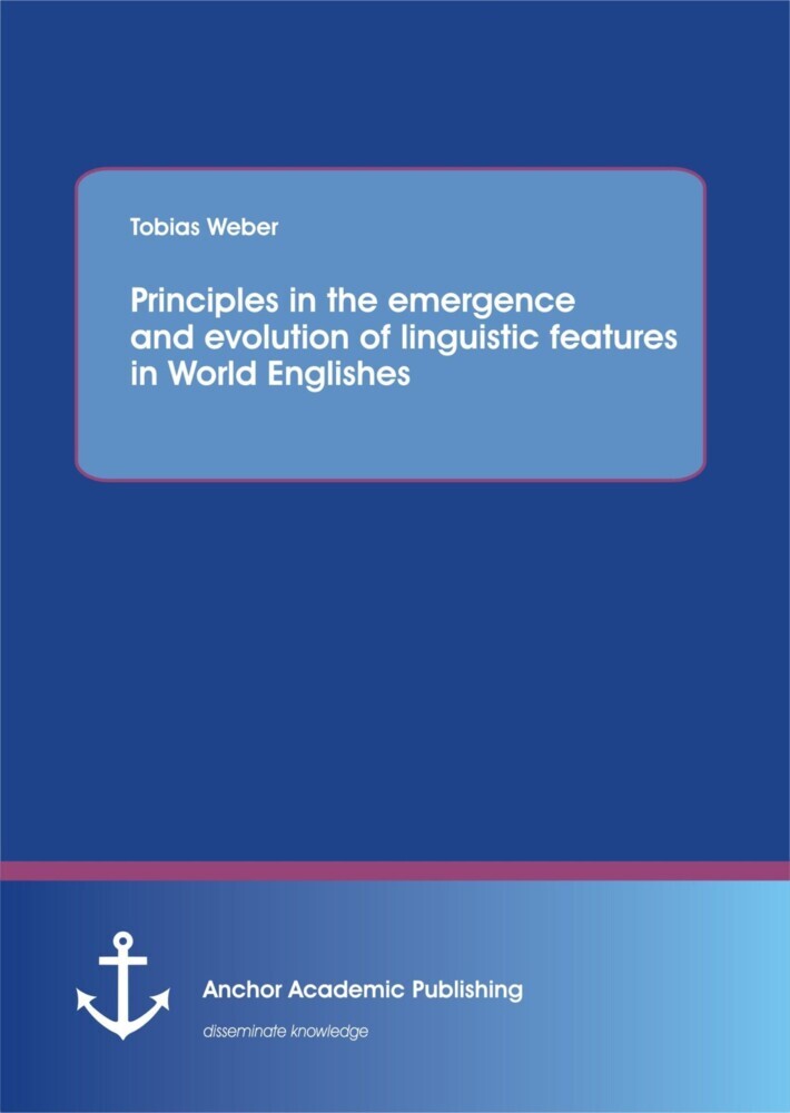 Principles in the emergence and evolution of linguistic features in World Englishes main product photo